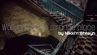 Nikki'n'Shteyn - Walking on the strange place