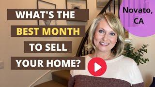 What's The Best Time to Sell Your Home? Novato CA Real Estate