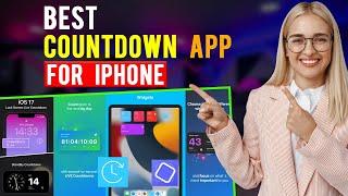 Best Countdown Apps for iPhone/ iPad / iOS (Which is the Best Countdown App?)