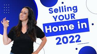 Still the Right Time to Sell Your Home? | SELLERS TIPS FOR 2022