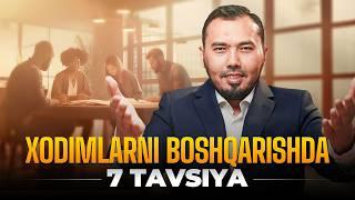 Biznesda Xodimlarni Samarali Boshqarishdagi 7 Tavsiyalar | Kozimxon Turaev