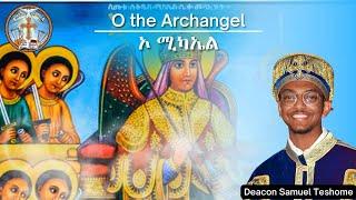 O the Archangel || English Orthodox Tewahedo Hymn