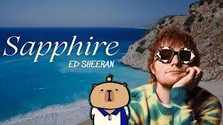 [Lyrics] Ed Sheeran - Sapphire