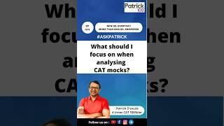 What should I focus on while analysing CAT mocks? | AskPatrick | Patrick Dsouza