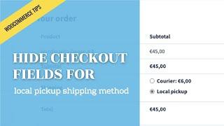 Woocommerce - How to Hide Checkout Fields When Local Pickup is Selected