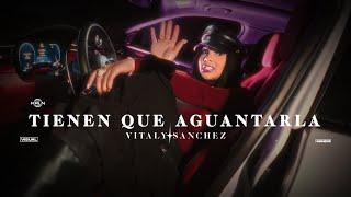 Vitaly Sanchez - Tienen Que Aguantarla @SammyTheGreatest