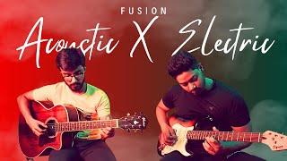 Acoustic-X-Electric Guitar Fusion | Saikat ft. Ronik