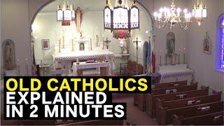 Old Catholics Explained in 2 Minutes