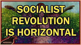 ONLY horizontalism can achieve socialism