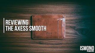 I don't have much to say. Reviewing the Axess Wallet Smooth