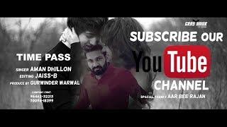 Time Pass|| Aman Dhillon || Latest Punjabi Song 2018 || Gray Hawk Studio