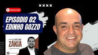 Edinho Gozzo no CAFÉ COM ZAKIA