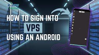 How to sign into VPS using android