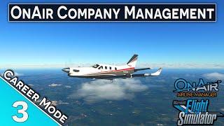 First flight... What could go wrong? || OnAir Manager || MSFS || Career Mode #3