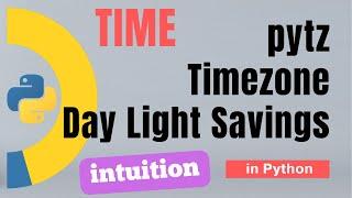 #91 Pandas (Part 68): Intuition Timezone, pytz, dateutil, Daylight Saving Time | Tutorial