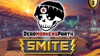 Dead Workers Party On Smite #2