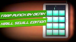 Kirill Sevill - Trap Punch by DENIX [Trap Drum Pads 24]