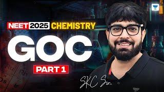 NEET 2025 Chemistry: GOC Part 1 | Chemistry One Shot | SKC Sir