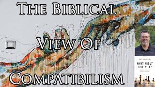 The Biblical View Of Compatibilism - Interview