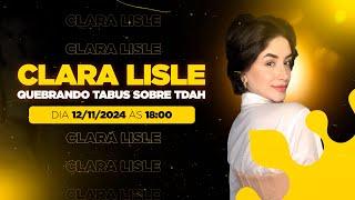 QUEBRANDO TABUS SOBRE O TDAH | Clara Lisle #87