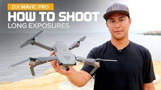 How to shoot long exposure photos with the DJI Mavic Pro drone