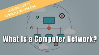 What Is a Computer Network? | Intro to Computer Networks Course Preview