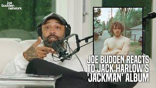 Joe Budden Reacts to Jack Harlow's 'Jackman' Album | "This Is WEIRD to Me"