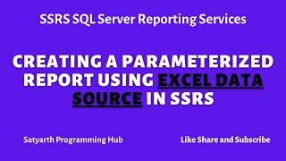 47 SSRS - Creating a parameterized report using Excel Data source (SQL Server Reporting Services)