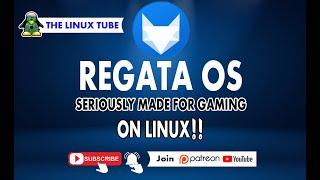 Regata OS  Install & First  Look | Could Be A Nobara Killer !! | WOW !!! The Linux Tube