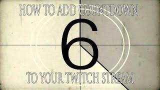 HOW TO: Adding Countdown/timer to twitch stream