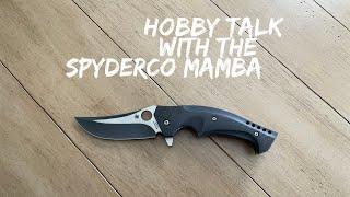 Hobby Talk…With the Fantastic Spyderco Mamba Pocket Knife 