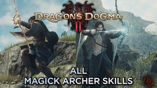 All MAGICK ARCHER SKILLS in DRAGON'S DOGMA 2