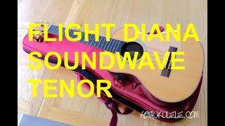 Got A Ukulele Reviews - Flight Diana Soundwave Tenor