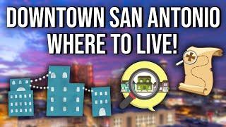 Living In Downtown San Antonio Texas | Top Areas To Live in Downtown San Antonio