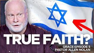 True Faith vs. Dead Faith (Grace 5) | Pastor Allen Nolan Sermon