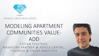 Modeling Apartment Communities Value Add w/ Stefan Tsvetkov