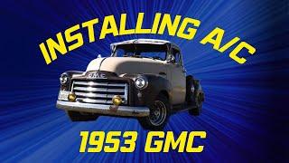 Installation: Cold Master Universal Air Conditioning Kit In a 1953 GMC