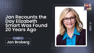 The Jan Broberg Show | Bonus Episode - The Day Elizabeth Smart Was Found 20 Years Ago