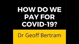 How do we pay for Covid-19: Dr Geoff Bertram