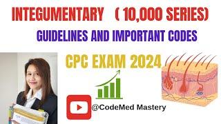 Mastering CPT Integumentary Coding: Essential Guidelines & Codes for CPC Exam Success!