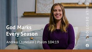 God Marks Every Season | Psalm 104:19 | Our Daily Bread Video Devotional