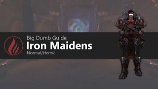 Big Dumb Guide: Iron Maidens Heroic