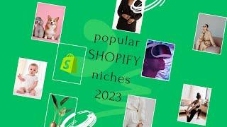 Top Popular SHOPIFY Niches in 2023: in 30 seconds