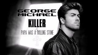 George Michael - Killer (Papa was a Rollin Stone) live