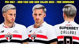 PES 2021 - NEW FACE AND HAIR CALLERI 2024 - 4K