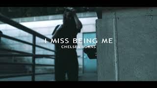 Chelsea Burns - I Miss Being Me (Official Video)