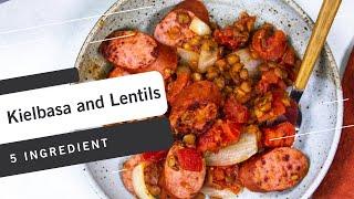 How to Make 5 Ingredient Kielbasa and Lentils