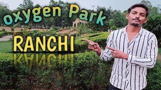 oxygen park ranchi !! Morabadi Ranchi!! best park in Ranchi HD 4k
