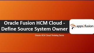 Oracle Fusion HCM Cloud - Define Source System Owner