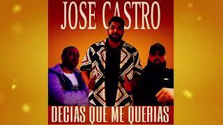 Jose castro-Decias que me querias